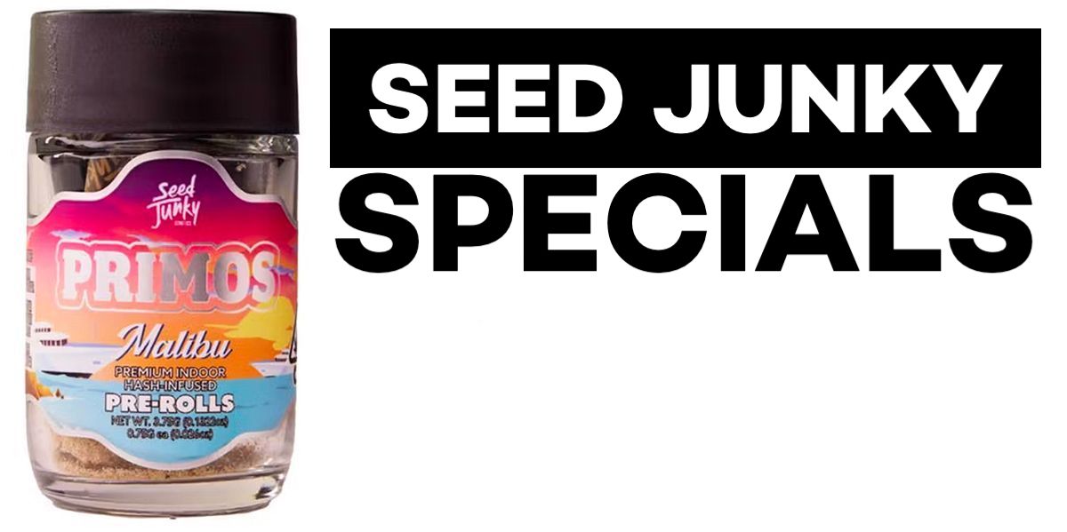 Seed Junky Specials